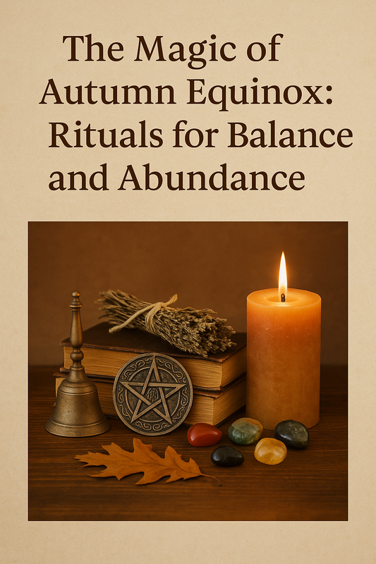 The Magic of Autumn Equinox: Rituals for Balance and Abundance